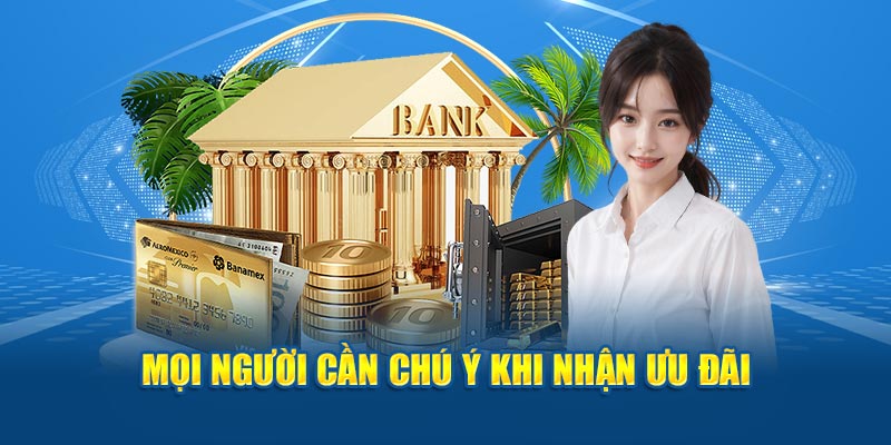 Một vài chú ý cần nhớ khi tiến hành nhận ưu đãi