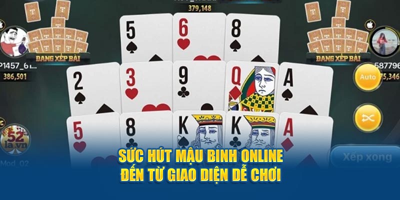 Sức hút Mậu Binh online đến từ giao diện dễ chơi